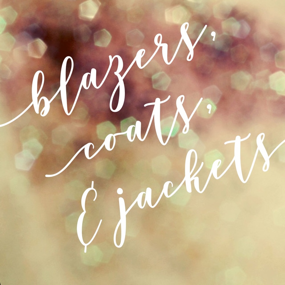 Blazers, Coats, & Jackets!